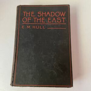 Shadow Of The East Book 1922 Hard Back E M Hull Small Maynard & Company Antique